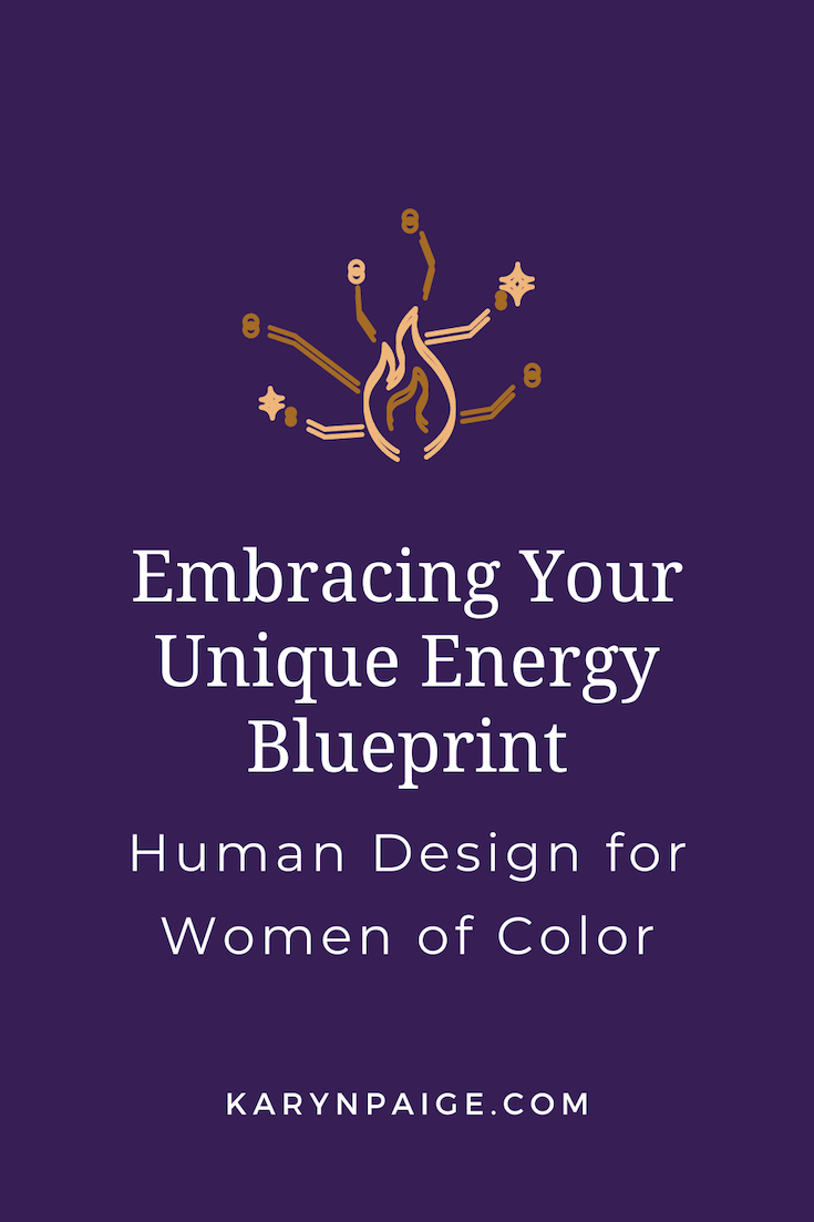 Discover the transformative power of Human Design for Women of Color. Let's explore this holistic system, empowering you to embrace your unique energetic blueprint, honor your roots, and unleash your true potential. Learn how Human Design can help you cultivate authenticity, self-compassion, and supportive communities. www.karynpaige.com