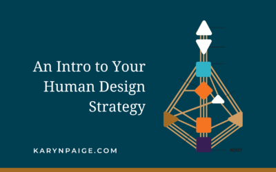 Human Design Basics: Intro to Your Strategy