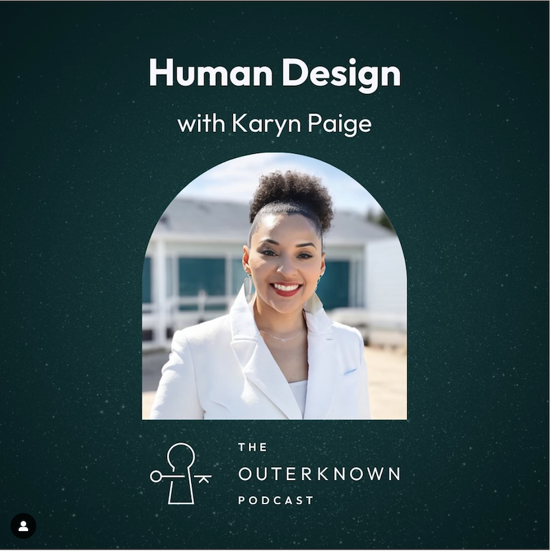 Cover image of The Outerknown Podcast interview featuring Karyn Paige, Human Design Practitioner and Coach