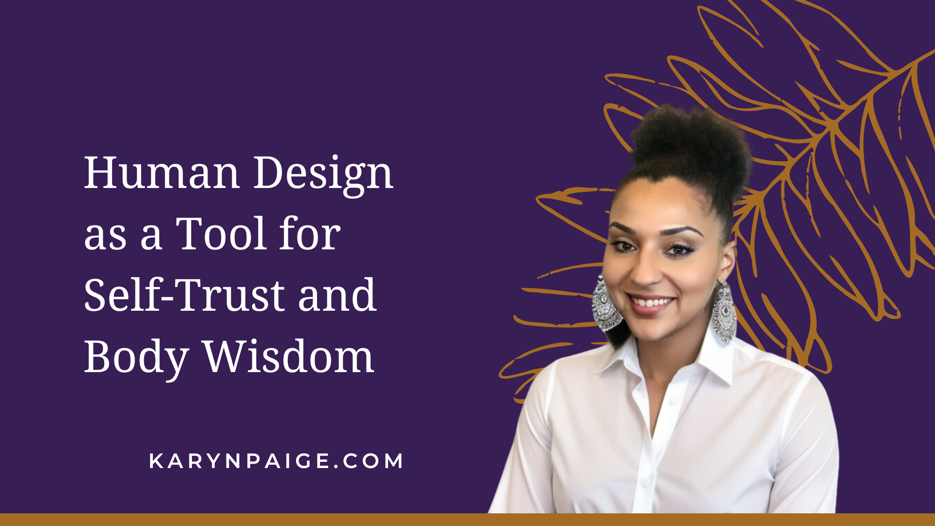 Trusting yourself is a process that includes noticing and interpreting your body's signals. Human Design can help you do just that. By Karyn Paige, Human Design Coach for Women of Color.