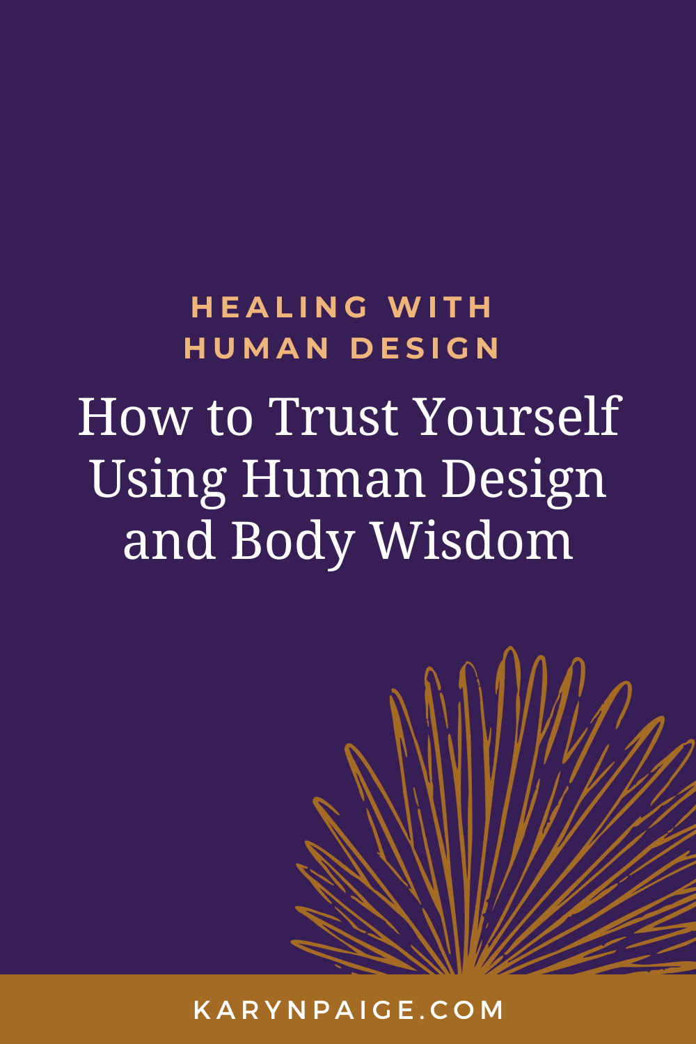 Trusting yourself is a process that includes noticing and interpreting your body's signals. Human Design can help you do just that. By Karyn Paige, Human Design Coach for Women of Color.